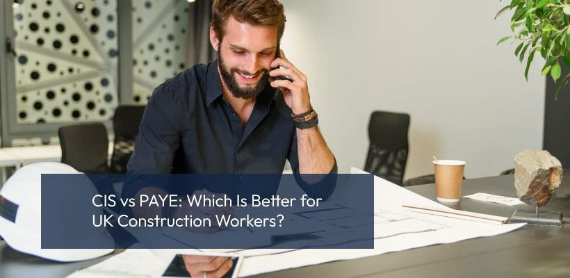 CIS vs PAYE_ Which Is Better for UK Construction Workers_ construction worker reviewing tax paperwork UK